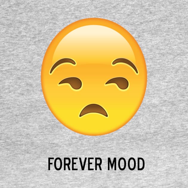 Forever Mood (side eye) by Bubblin Brand